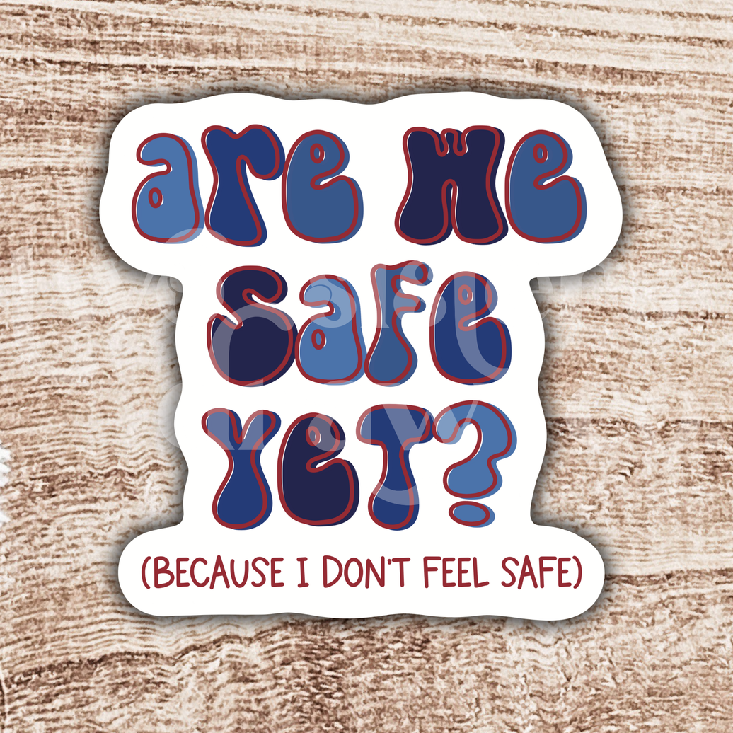 Are We Safe Yet? Social Justice Sticker