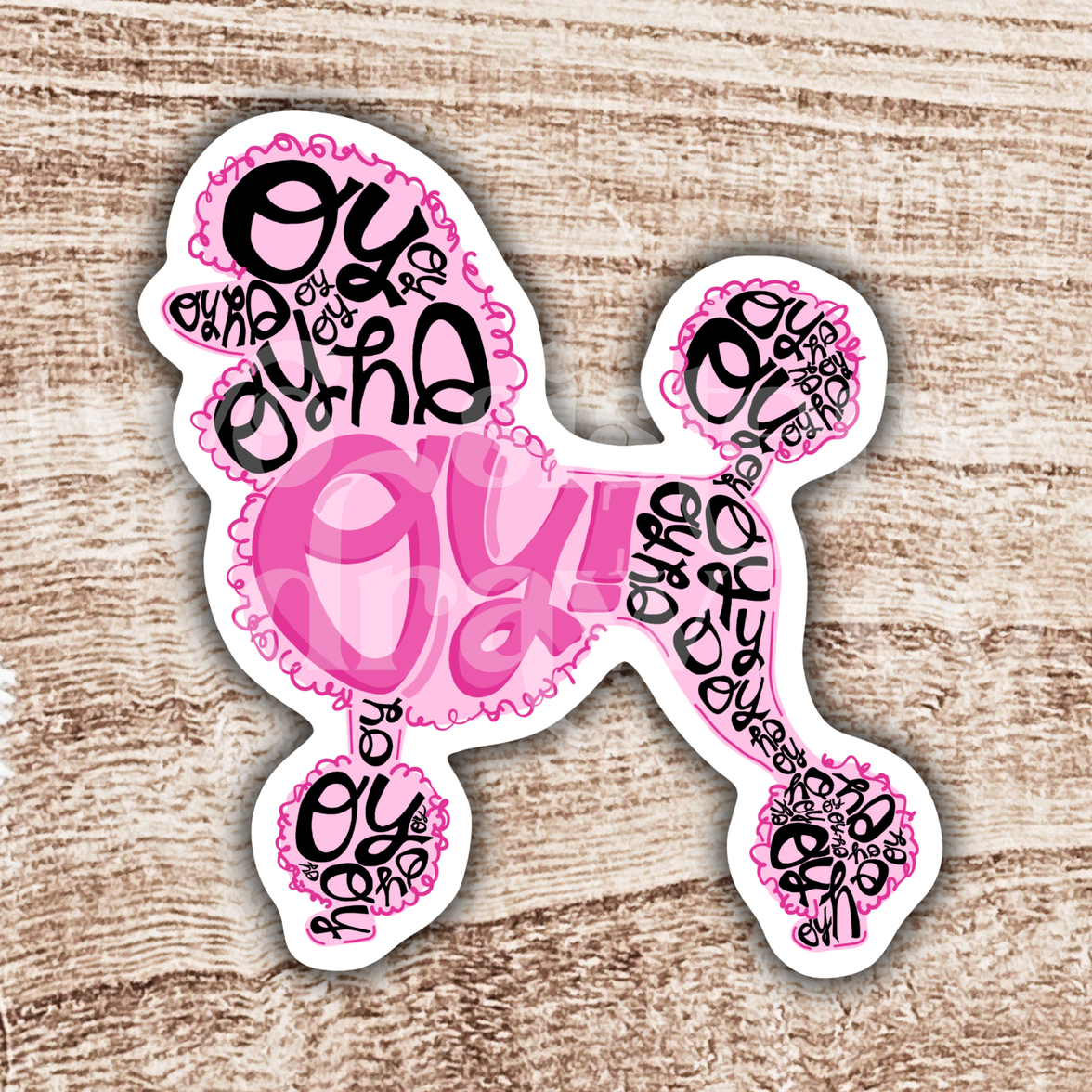 Gilmore Girls-inspired hand-drawn pink poodle filled with the word 'Oy!' sticker on a wooden background.