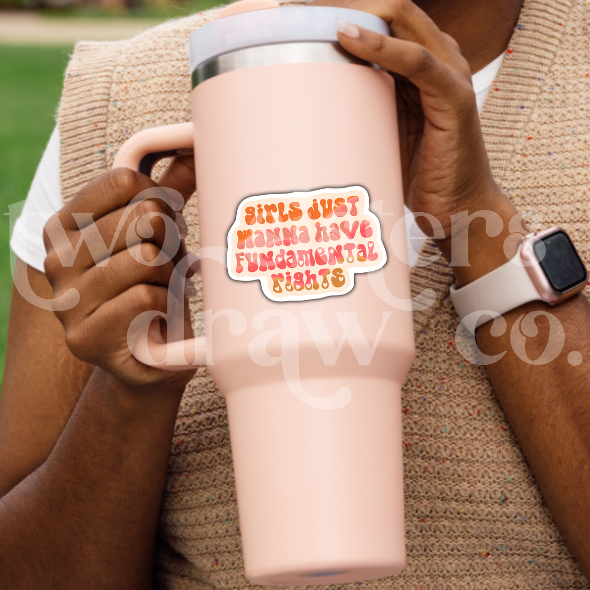 Girls Just Wanna Have Fundamental Rights Sticker