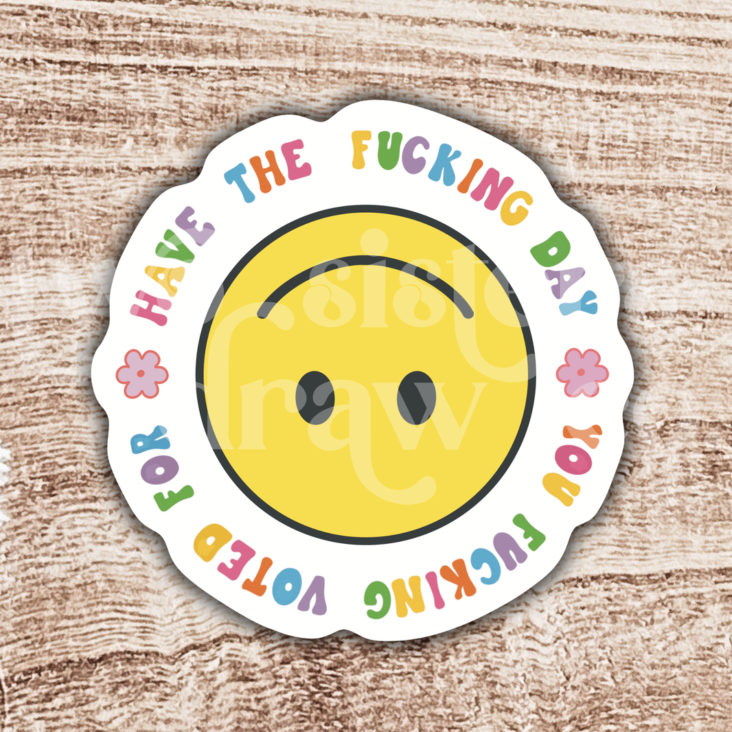 Have the Day You Voted For Social Justice Sticker
