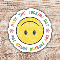 Have the Day You Voted For Social Justice Sticker