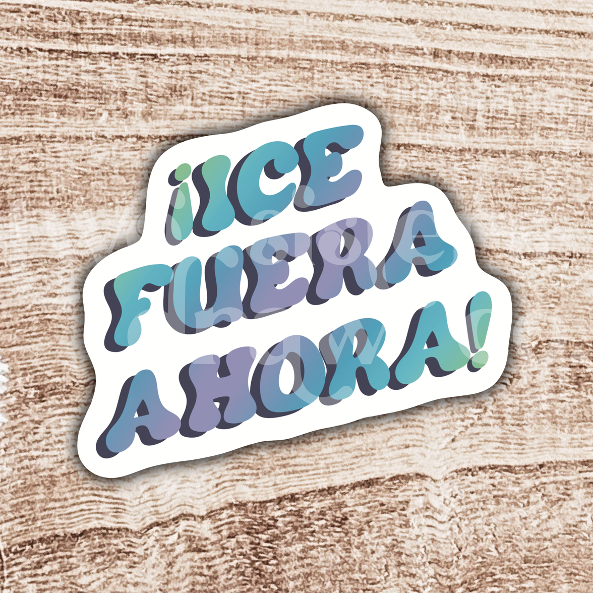 ICE Fuera Ahora Social Justice Sticker
