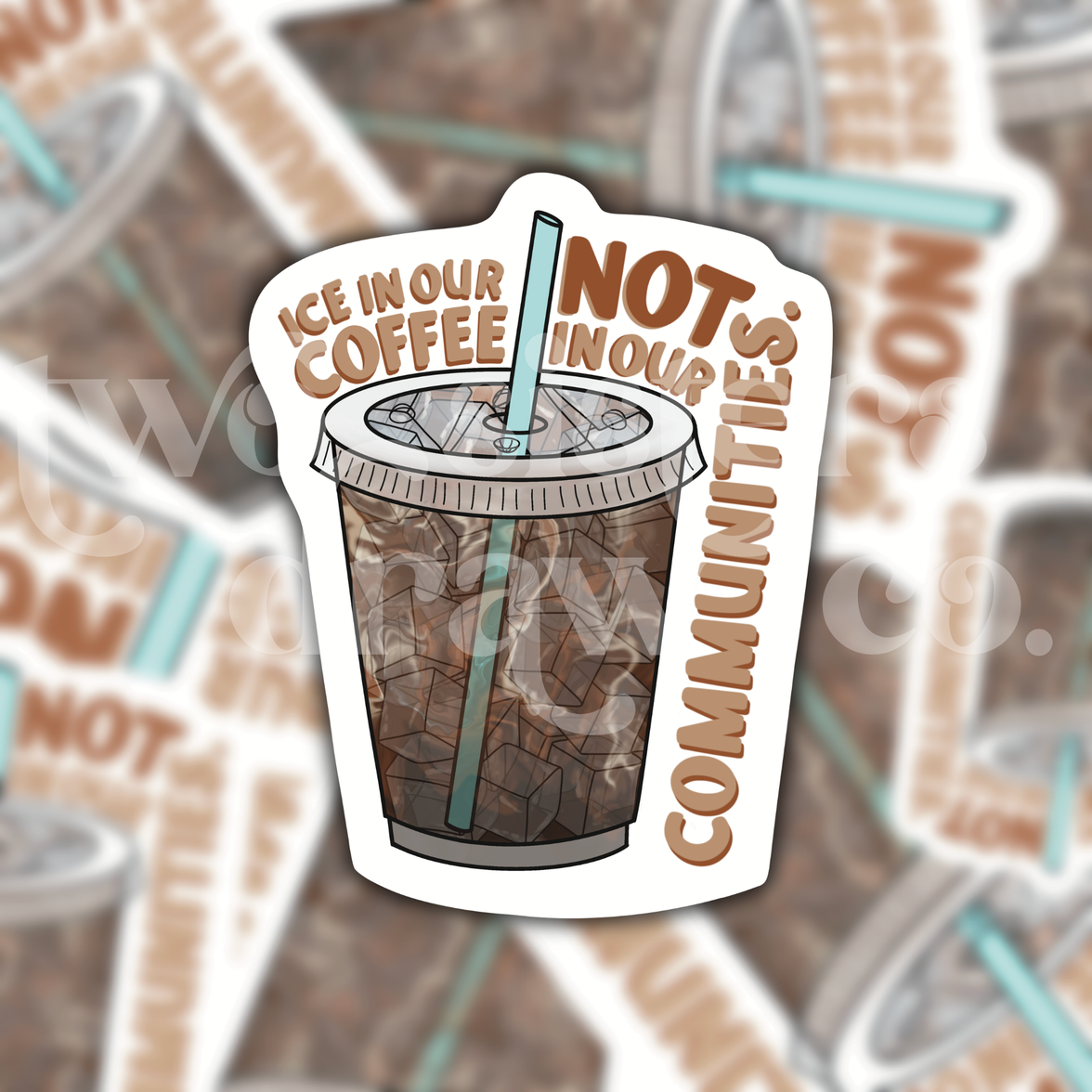 Ice in Our Coffee Not in Our Communities Social Justice Sticker
