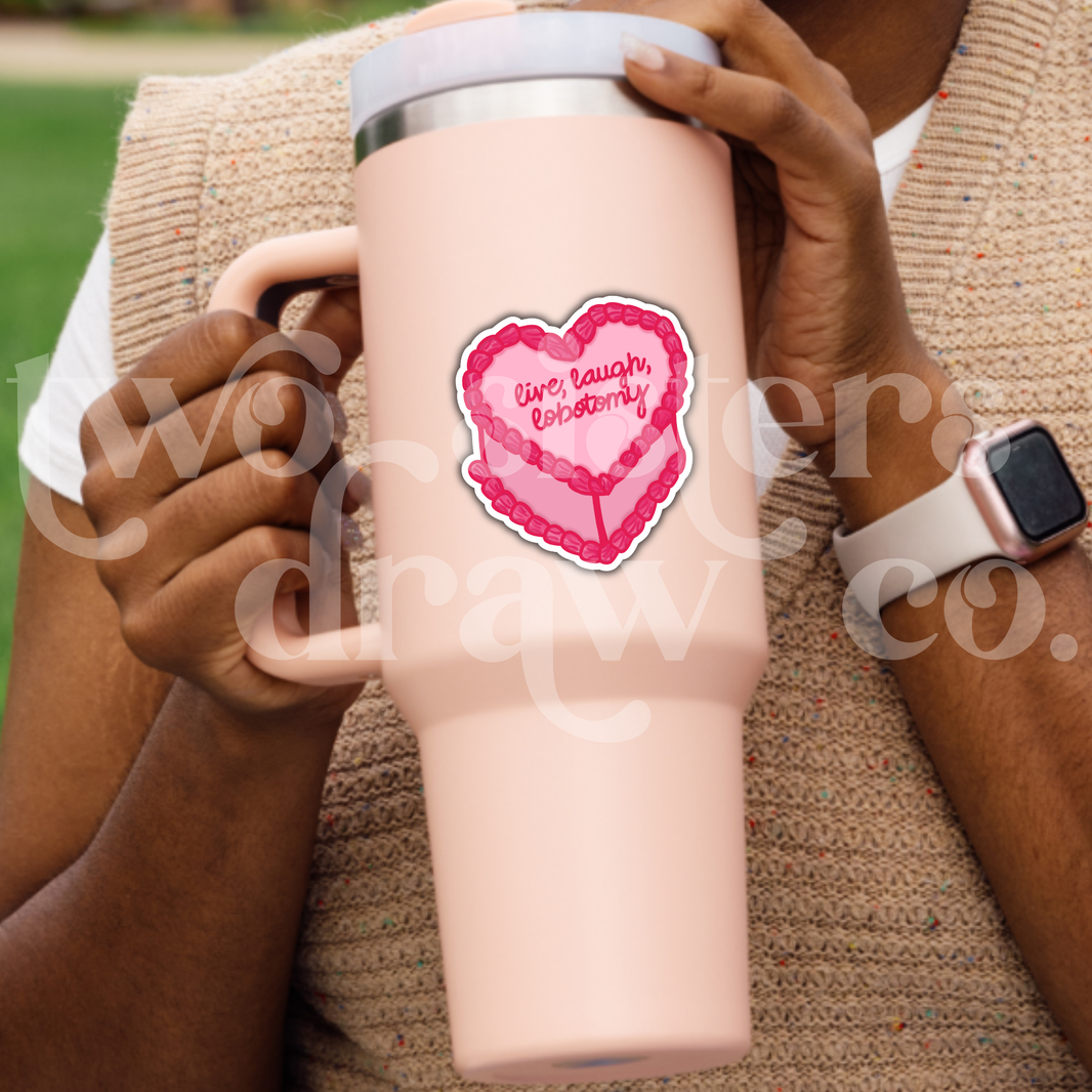 Live Laugh Lobotomy Pink Heart Cake Sticker