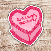 Live Laugh Lobotomy Pink Heart Cake Sticker