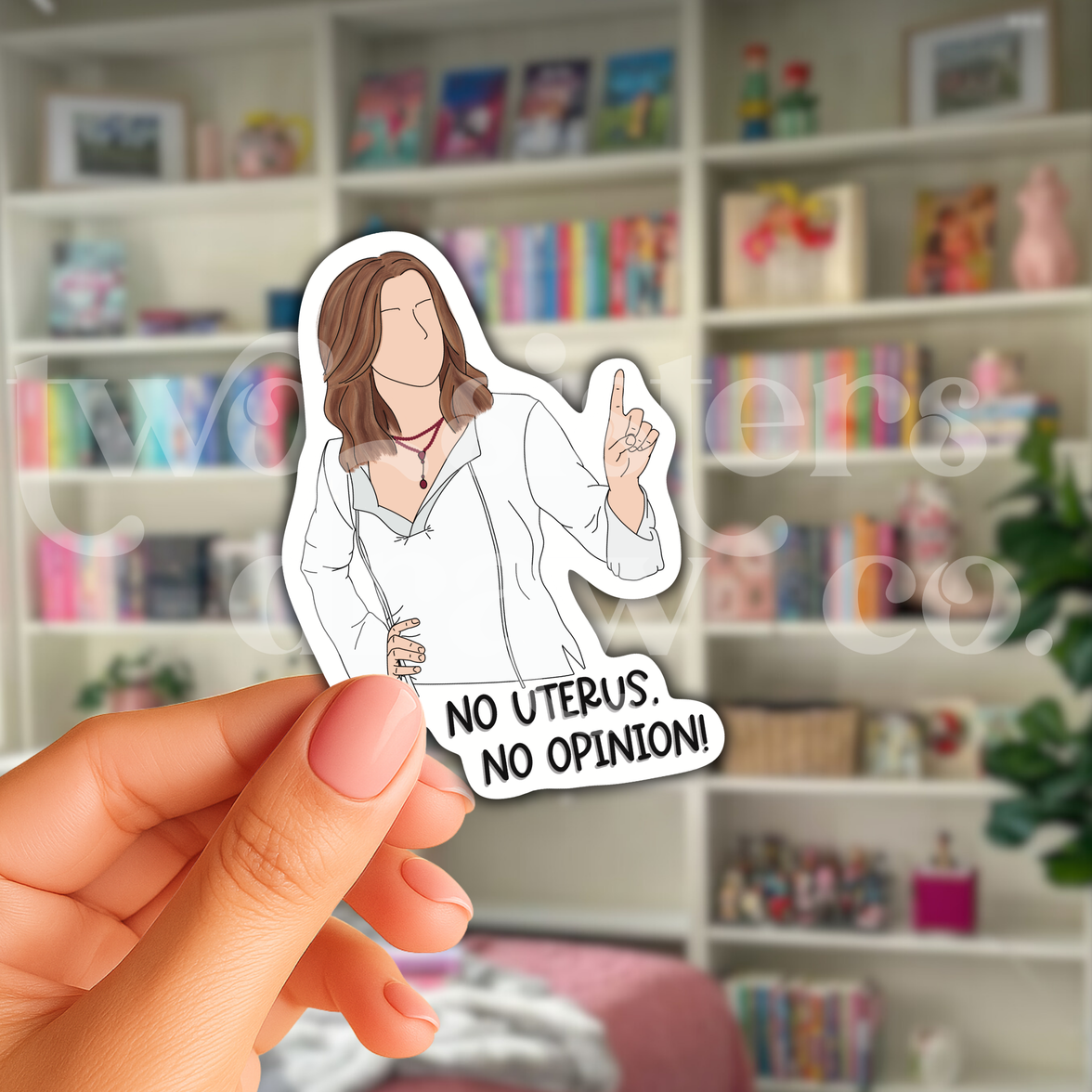 Rachel Green "No Uterus, No Opinion" Social Justice Sticker