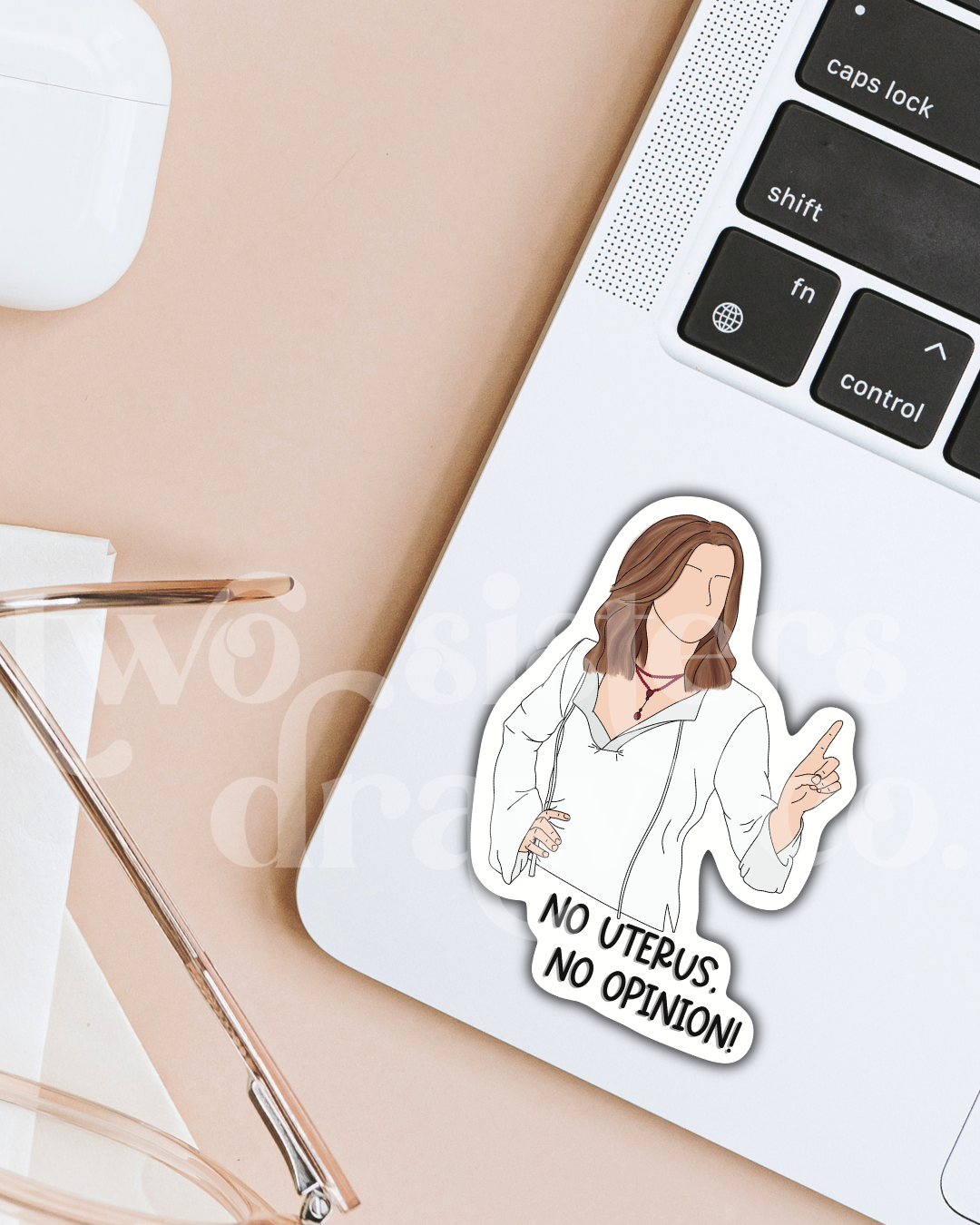 Rachel Green "No Uterus, No Opinion" Social Justice Sticker